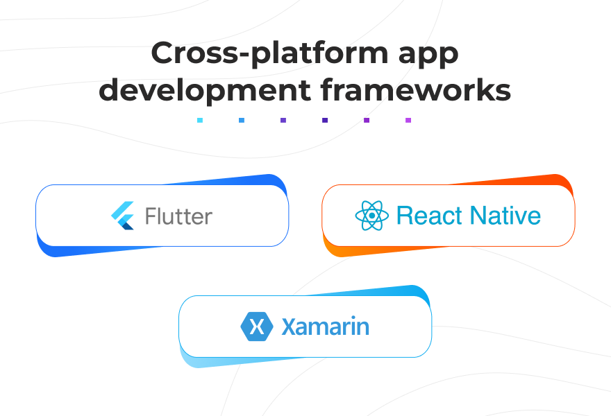 Cross-platform app development frameworks