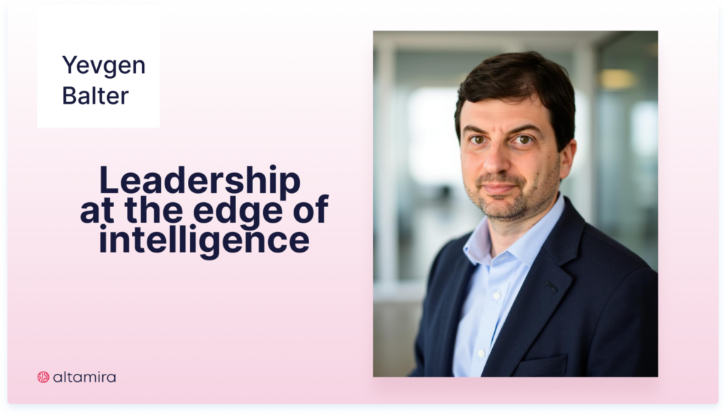 Leadership at the edge of intelligence: Conversation with Altamira’s CEO